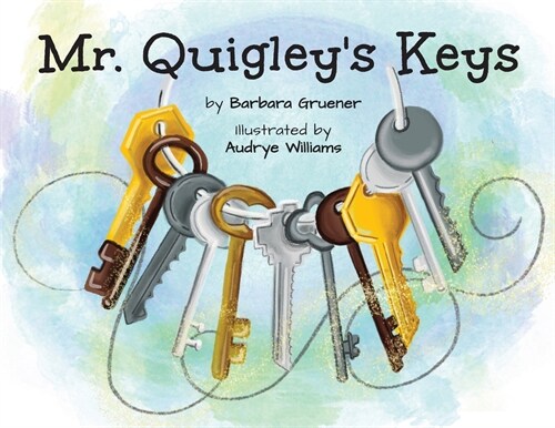 Mr. Quigleys Keys (Moms Choice Award Winner) (Paperback)