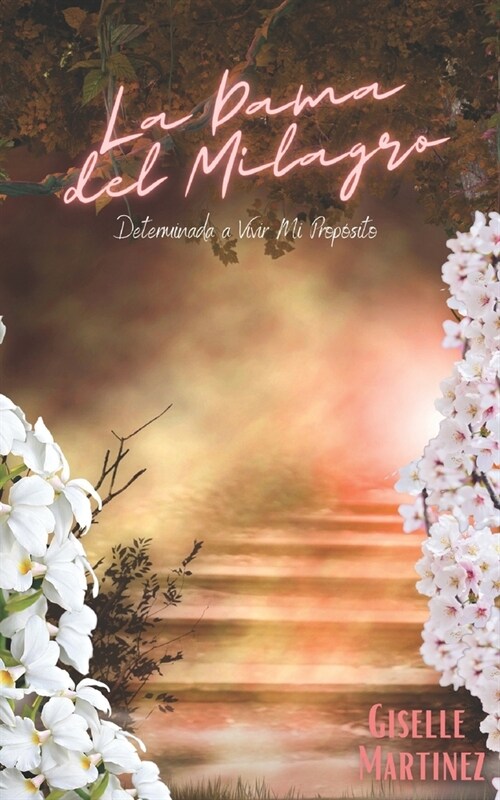 La Dama del Milagro: Determinada a Vivir Mi Prop?ito (Paperback)