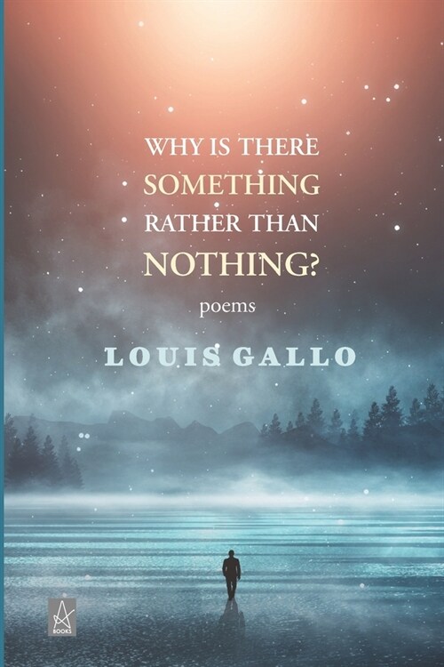 Why Is There Something Rather Than Nothing: Poems (Paperback)