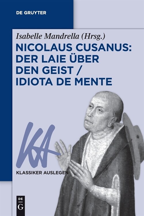 Nicolaus Cusanus: Der Laie ?er Den Geist / Idiota de Mente (Paperback)
