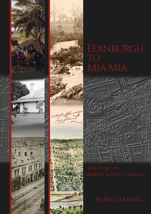 Edinburgh to Mia Mia: The Story of Robert and Jessy Fleming (Paperback)