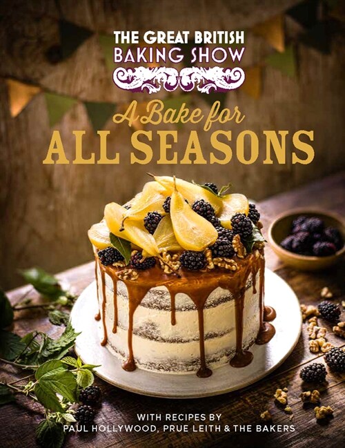 The Great British Baking Show: A Bake for All Seasons (Hardcover)