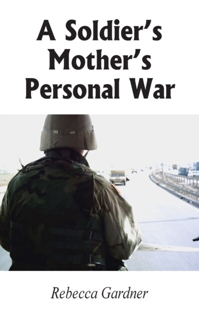A Soldiers Mothers Personal War (Paperback)
