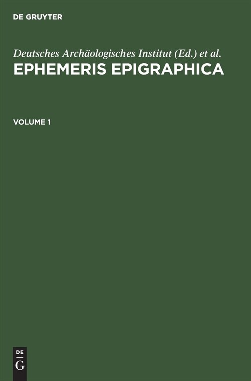 Ephemeris Epigraphica. Volume 1 (Hardcover, Reprint 2020)