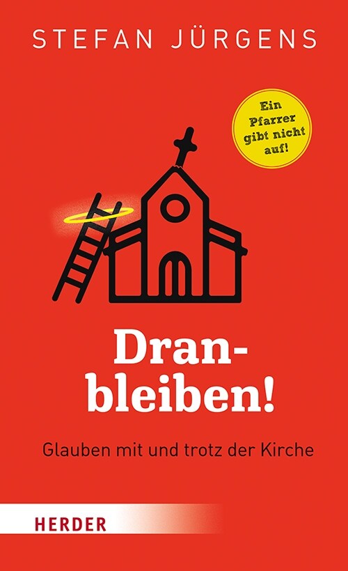 Dranbleiben!: Glauben Mit Und Trotz Der Kirche (Hardcover)