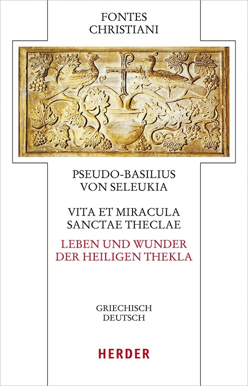 Vita Et Miracula Sanctae Theclae - Leben Und Wunder Der Heiligen Thekla: Griechisch - Deutsch (Hardcover)