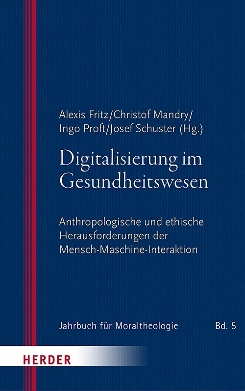 Digitalisierung Im Gesundheitswesen: Anthropologische Und Ethische Herausforderungen Der Mensch-Maschine-Interaktion (Paperback)