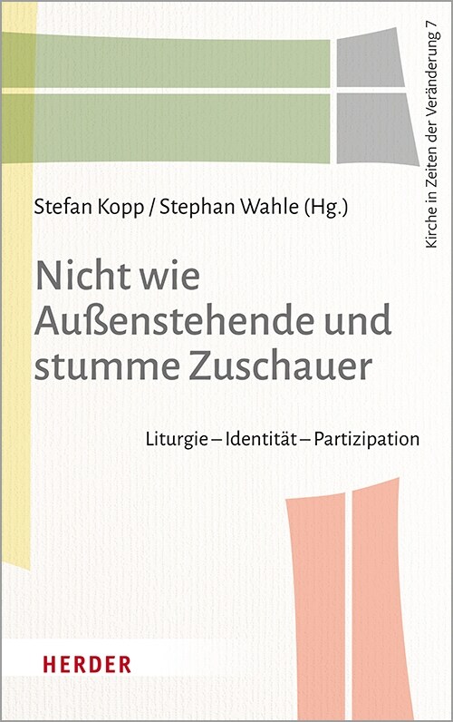 Nicht Wie Aussenstehende Und Stumme Zuschauer: Liturgie - Identitat - Partizipation (Paperback)