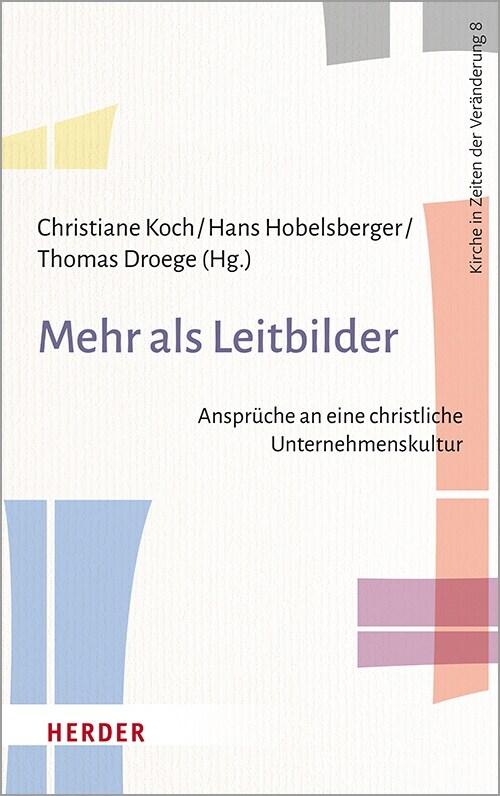Mehr ALS Leitbilder: Anspruche an Eine Christliche Unternehmenskultur (Paperback)