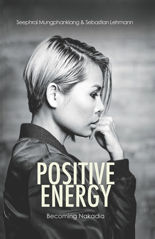 Positive Energy: becoming Nakadia (Paperback)