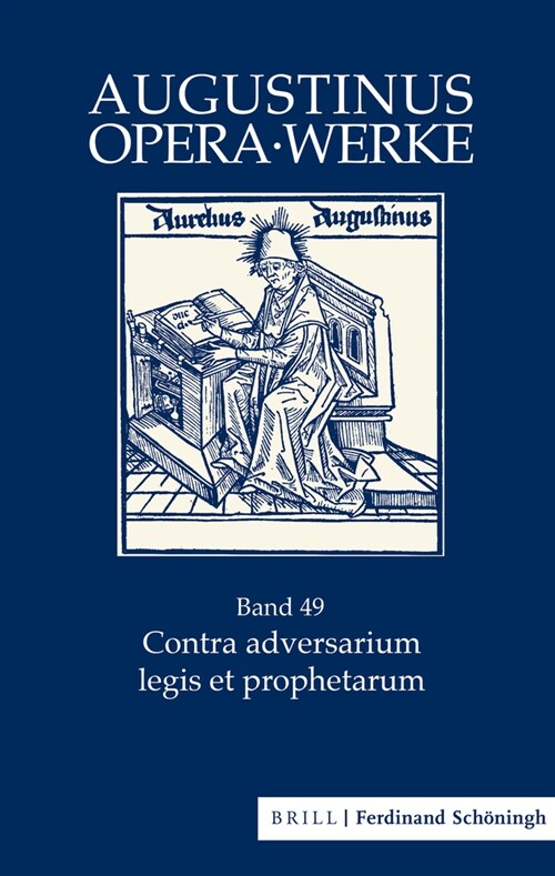 Contra Adversarium Legis Et Prophetarum: Wider Einen Gegner Des Gesetzes Und Der Propheten. Zweisprachige Ausgabe. Eingeleitet, ?ersetzt Und Herausge (Hardcover)