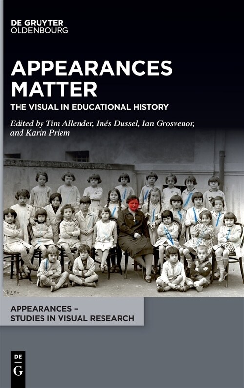 Appearances Matter: The Visual in Educational History (Hardcover)