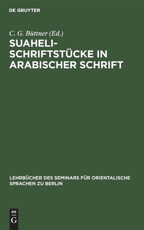 Suaheli-Schriftst?ke in Arabischer Schrift: Mit Lateinischer Schrift Umschrieben, ?ersetzt Und Erkl?t (Hardcover, Reprint 2020)