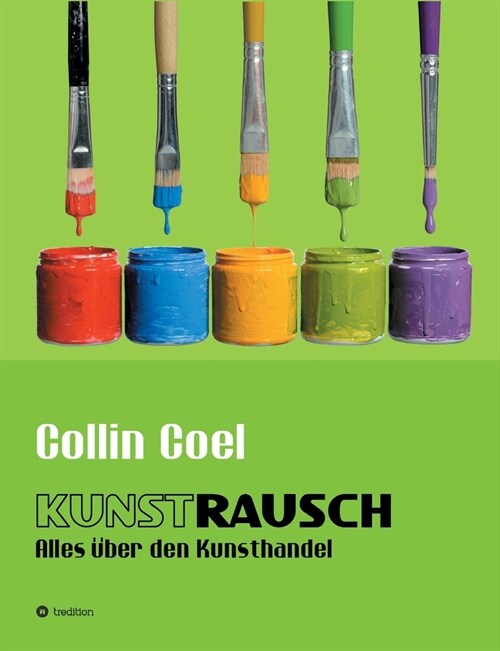 Kunstrausch: Alles ?er den Kunsthandel (Paperback)