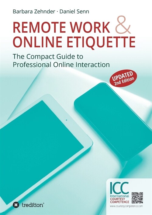 Remote Work & Online Etiquette: The Compact Guide to Professional Online Interaction (Paperback)