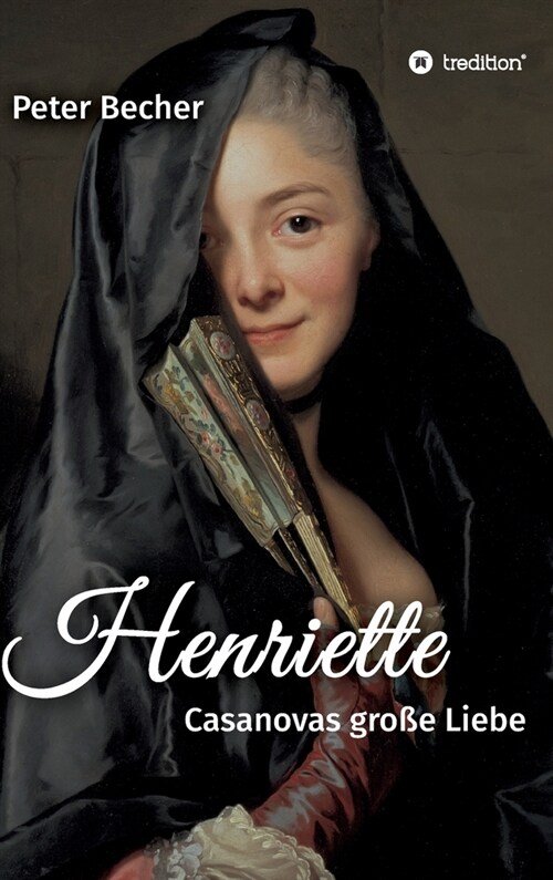 Henriette: Casanovas gro? Liebe (Hardcover)