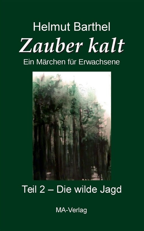 Zauber kalt - Teil 2 - Die wilde Jagd: Ein M?chen f? Erwachsene (Paperback)