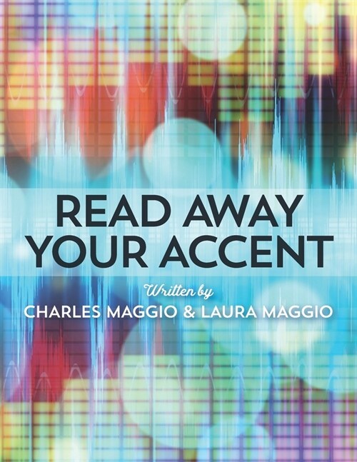 Read Away Your Accent: Be understood...the first time you say something! (Paperback)