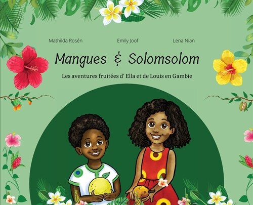Mangues et Solomsolom.: Les Aventures Fruit?s de Louis et Ella en Gambie (Hardcover)