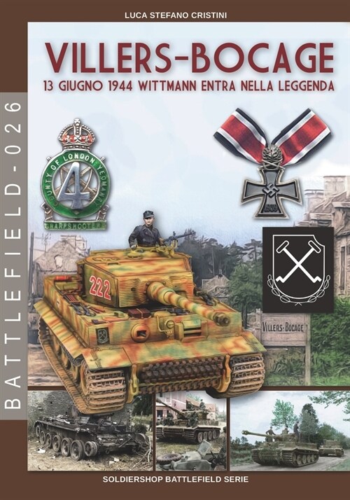 Villers-Bocage: 13 giugno 1944: 13 giugno 1944 Wittmann entra nella leggenda (Paperback)