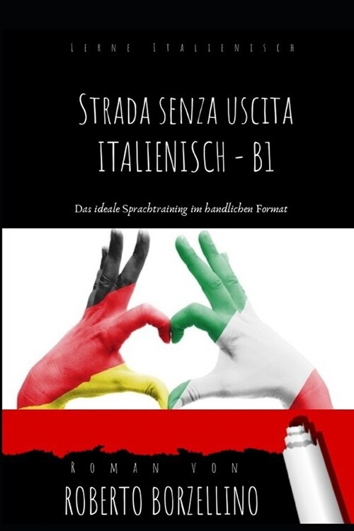 Strada Senza Uscita - Italienisch B1: Italienische Sprache f? Sch?er der Stufe B1 (Paperback)