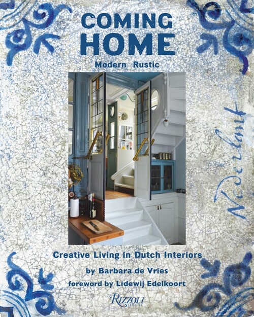 Coming Home: Modern Rustic: Creative Living in Dutch Interiors (Hardcover)