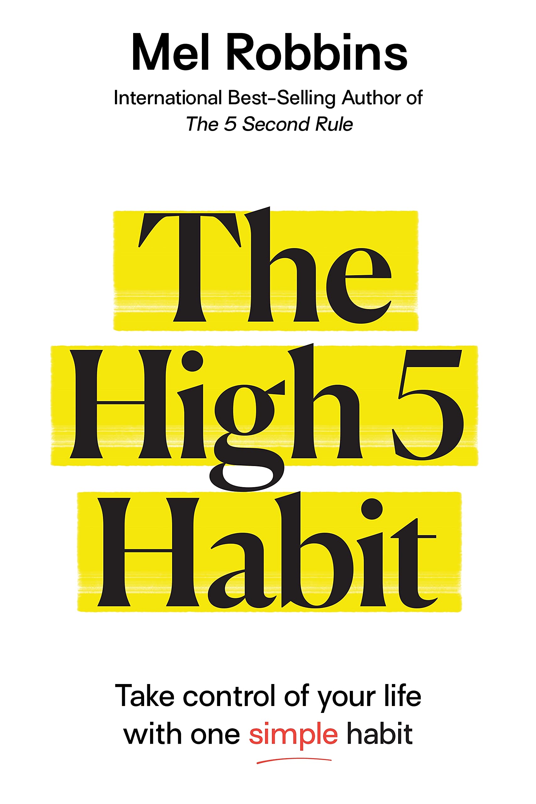 The High 5 Habit : Take Control of Your Life with One Simple Habit (Hardcover)