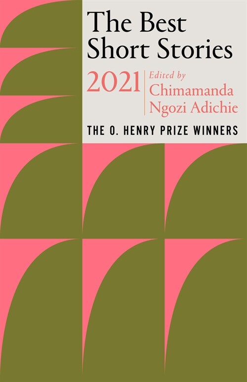 The Best Short Stories 2021: The O. Henry Prize Winners (Paperback)