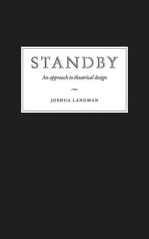 Standby: An Approach to Theatrical Design (Paperback)
