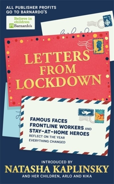 Letters From Lockdown : Famous faces, frontline workers and stay-at-home heroes reflect on the year everything changed (Paperback)
