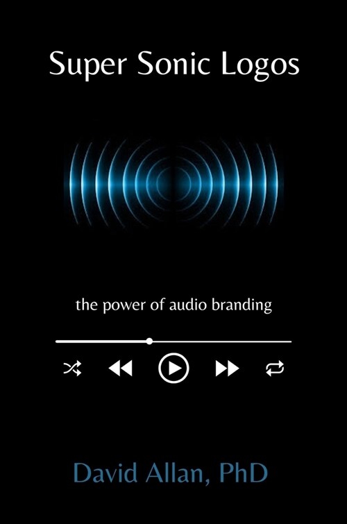 Super Sonic Logos: The Power of Audio Branding (Paperback)