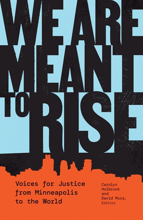 We Are Meant to Rise: Voices for Justice from Minneapolis to the World (Paperback)