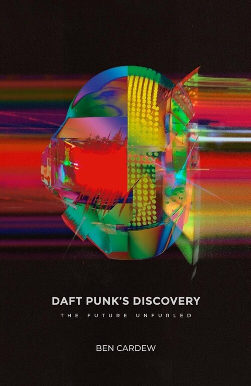 Daft Punks Discovery : The Future Unfurled (Paperback)
