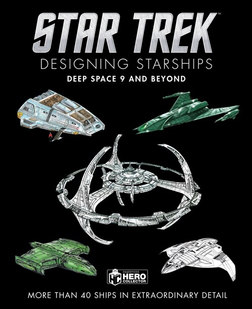 Star Trek Designing Starships: Deep Space Nine and Beyond (Hardcover)