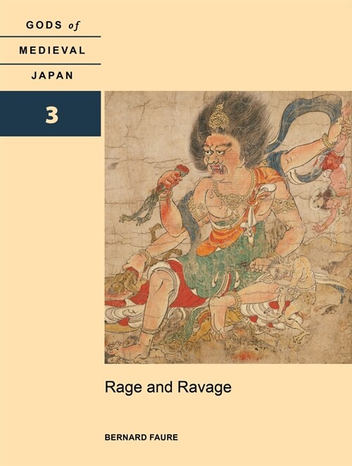 Rage and Ravage: Gods of Medieval Japan, Volume 3 (Hardcover)