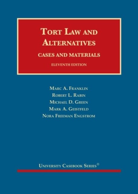 Tort Law and Alternatives : Cases and Materials (Hardcover, 11 Revised edition)