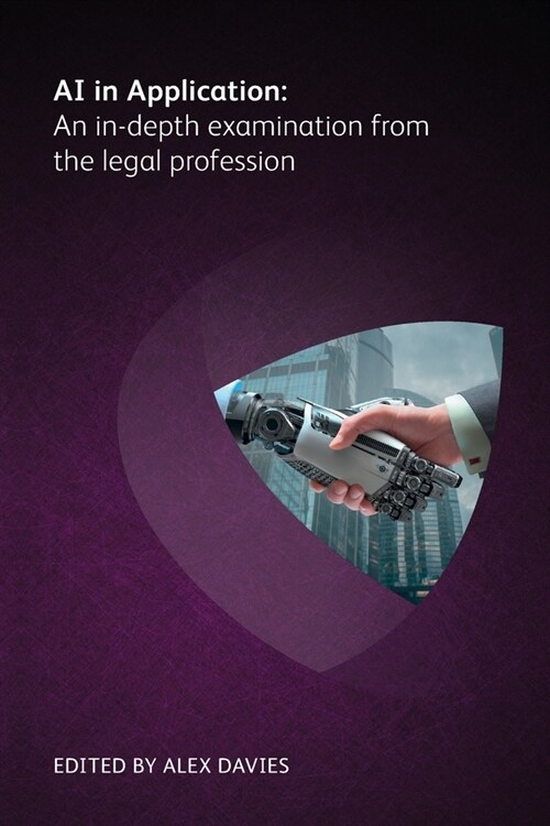 AI in Application: An in-depth examination from the legal profession (Paperback)