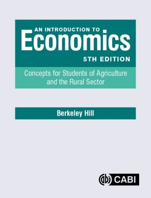 An Introduction to Economics : Concepts for Students of Agriculture and the Rural Sector (Paperback, 5 ed)