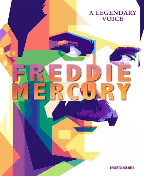 Freddie Mercury: A Legendary Voice (Hardcover)