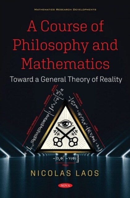 A Course of Philosophy and Mathematics : Toward a General Theory of Reality (Hardcover)