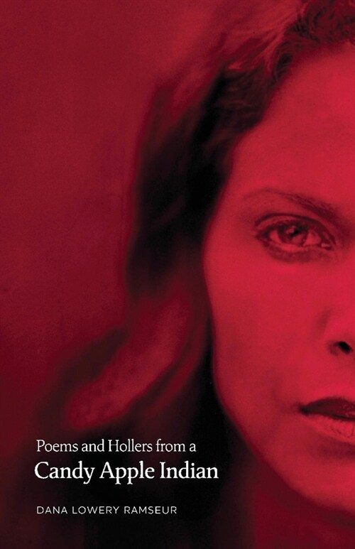 Poems and Hollers from a Candy Apple Indian (Paperback)