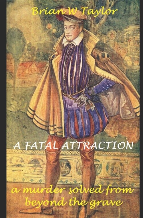 A Fatal Attraction : A Murder Solved From Beyond the Grave (Paperback)