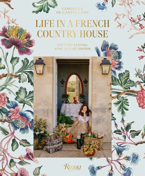 Life in a French Country House: Entertaining for All Seasons (Hardcover)