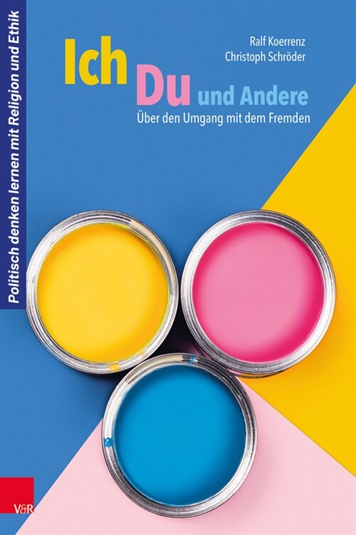 Ich, Du und Andere : UEber den Umgang mit dem Fremden (Paperback)