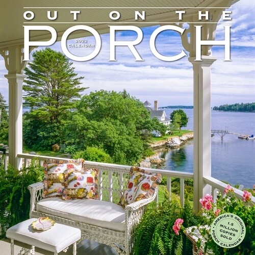 Out on the Porch Wall Calendar 2022: A Year of Front Row Seats to Fabulous Views. (Wall)