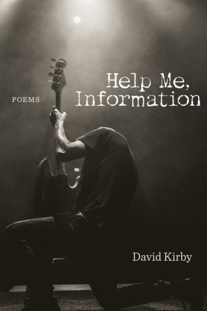 Help Me, Information: Poems (Hardcover)