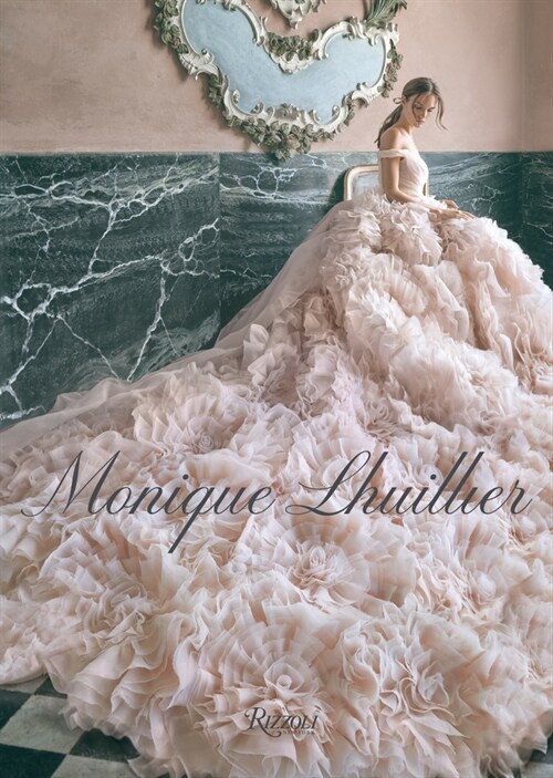 Monique Lhuillier: Dreaming of Fashion and Glamour (Hardcover)
