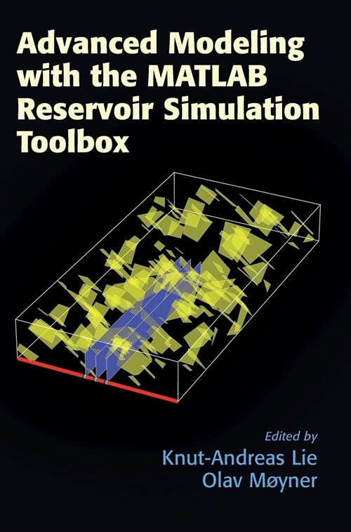 Advanced Modeling with the MATLAB Reservoir Simulation Toolbox (Hardcover)