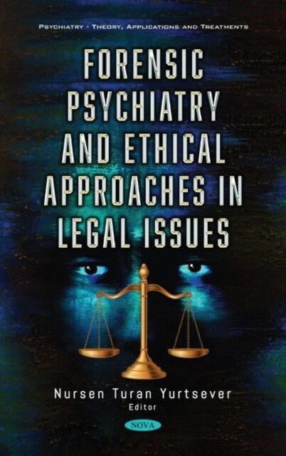 Forensic Psychiatry and Ethical Approaches in Legal Issues (Hardcover)