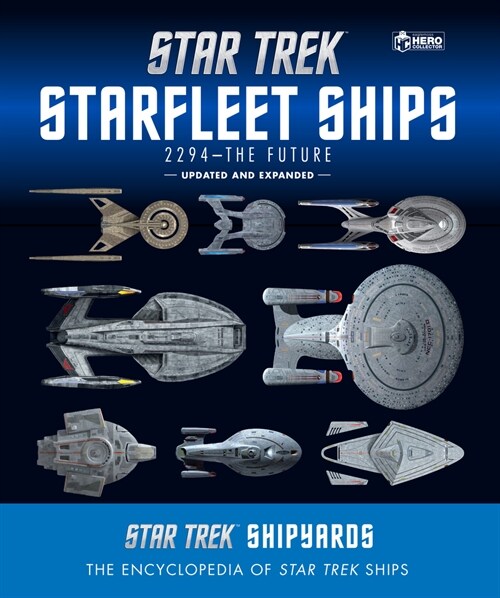 Star Trek Shipyards Star Trek Starships: 2294 to the Future : The Encyclopedia of Starfleet Ships (Hardcover, 2 Revised edition)